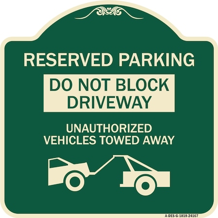 Signmission Do Not Block Driveway Unauthorized Vehicles Towed Away Heavy-Gauge Alum, 18" x 18", G-1818-24167 A-DES-G-1818-24167